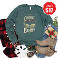 Christ Is Born Long Sleeve - Heather Forest - 17 product image 1