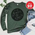 Always Be Kind Long Sleeve - Heather Forest - 17 product image 1