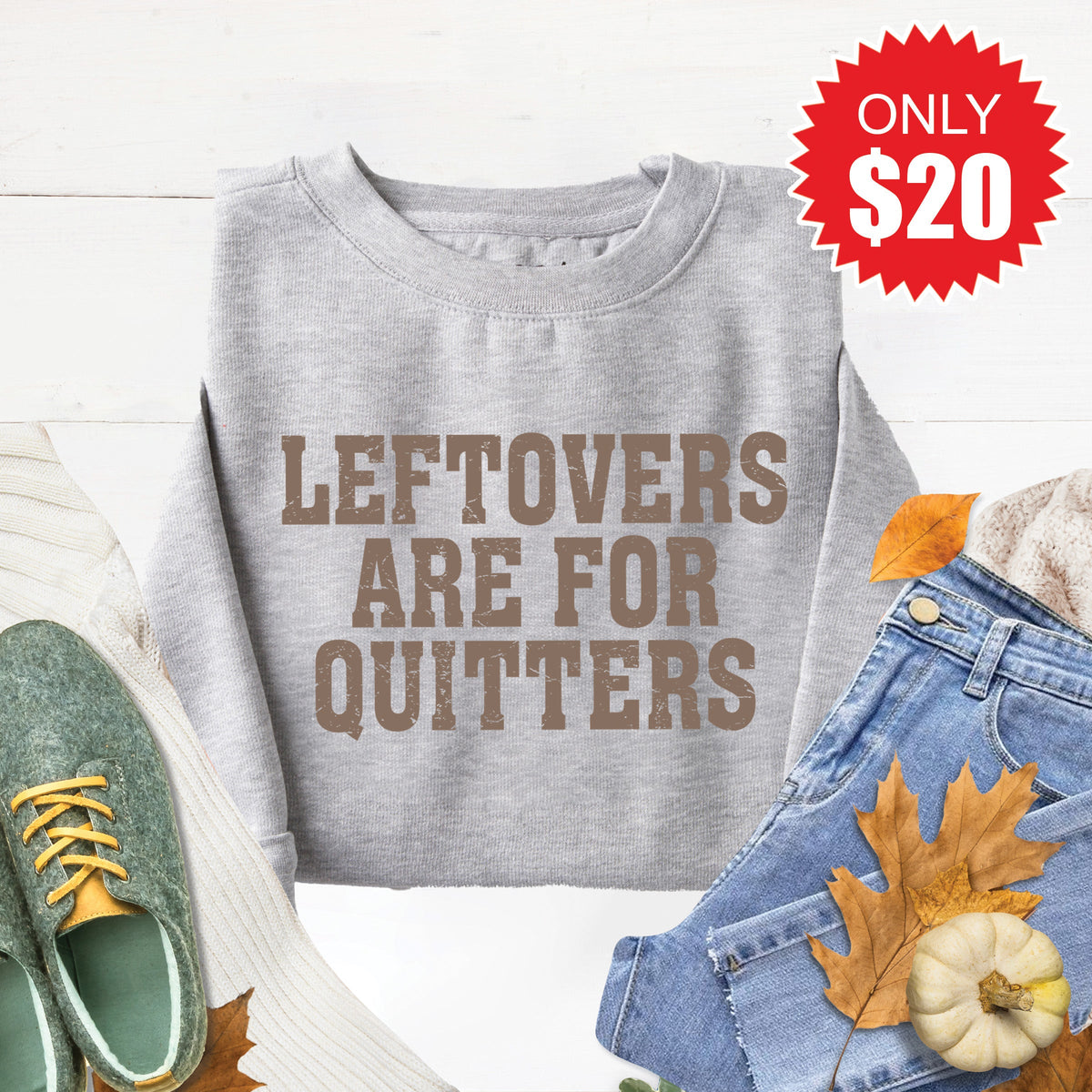 Leftover Are For Quitters Sweatshirt - Heather Grey - 20 product image 1