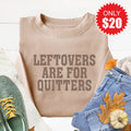 Leftover Are For Quitters Sweatshirt - Heather Sand - 20 product image 1